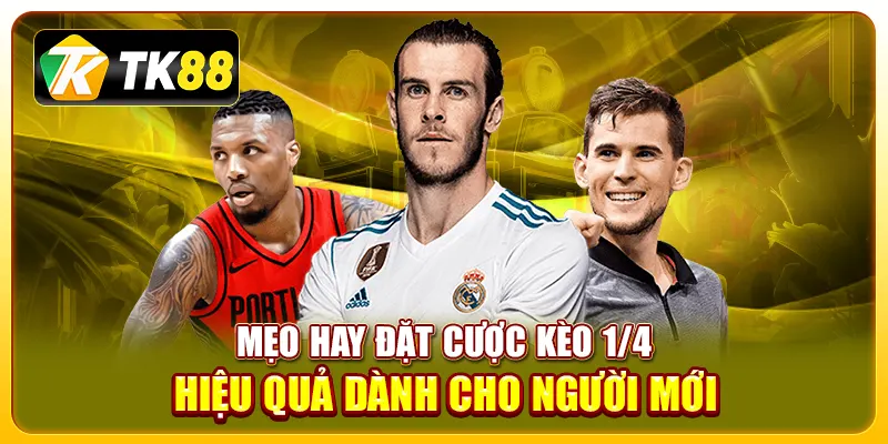 Mẹo hay đặt cược kèo 1/4 hiệu quả dành cho người mới