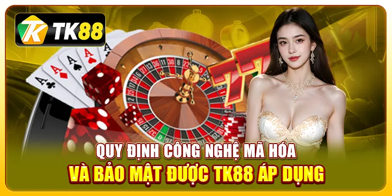 Quy định công nghệ mã hóa và bảo mật được TK88 áp dụng