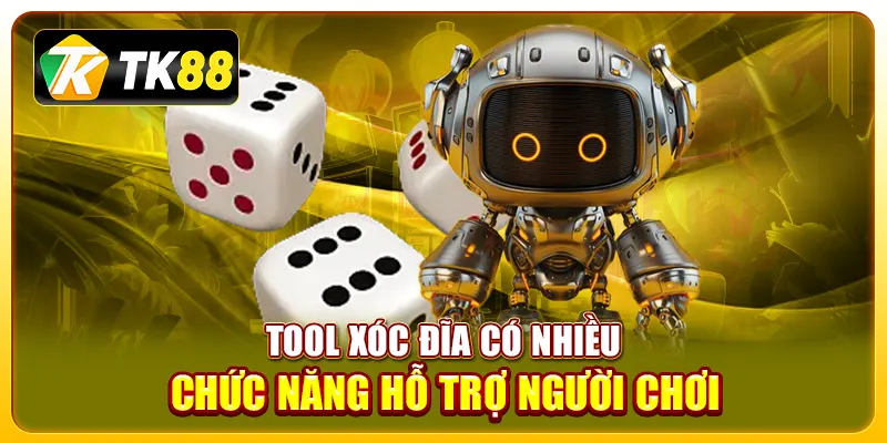 Tool xóc đĩa có nhiều chức năng hỗ trợ người chơi